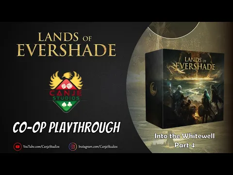 Canje and Mark Play Lands of Evershade | Into the Whitewell | Ep. 4