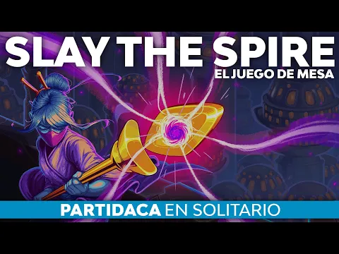 PARTIDACA A... Slay the Spire - Acto II (Solitario)