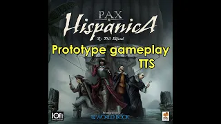 Pax Hispanica prototype gameplay (4 players), TTS