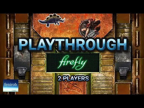 Firefly: The Game | Playthrough | 10th Anniversary Collector’s Edition