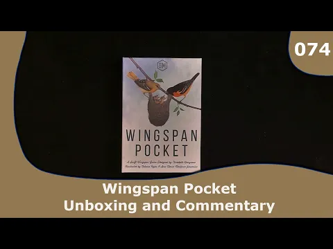 Wingspan Pocket - Unboxing and Commentary | 074 | CulBlu Unboxing