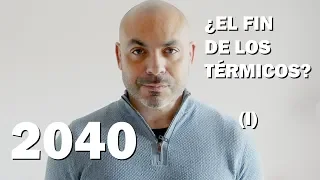 PROHIBICIÓN MOTORES TÉRMICOS 2040: El contexto (PARTE 1)