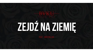 B.A.K.U. feat. Grizzullah - Zejdź Na Ziemię (prod. SemPu) [Audio]