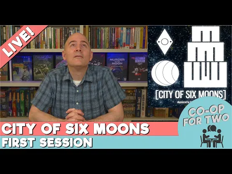 City of Six Moons - Session 1 (Live)
