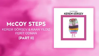 Kerem Görsev & Kaan Yıldız & Ferit Odman - MC Coy Steps - Part II (Official Audio Video)