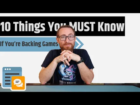 10 Things You MUST Know If You're Backing Games - An Essential Crowdfunding Primer