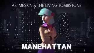 Song - Manehattan - Asi Meskin and The Living Tombstone