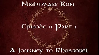 Nightmare Run Episode 11 - A Journey to Rhosgobel (2p, Take 3.1)