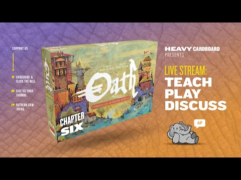 Oath: Chronicles of Empire and Exile -Chapter 6 - 4p Play-through & Roundtable by Heavy Cardboard