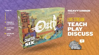 Oath: Chronicles of Empire and Exile -Chapter 6 - 4p Play-through & Roundtable by Heavy Cardboard