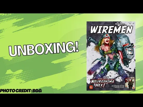 Neuroshima Hex Wireman: Unboxing