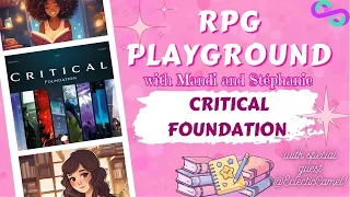 Critical Foundation RPG with Stéphanie, Mandi and David! Part 2 I Salt and Sass Games