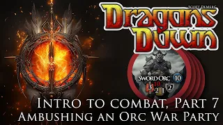 Dragons Down, Intro to Combat Part 7