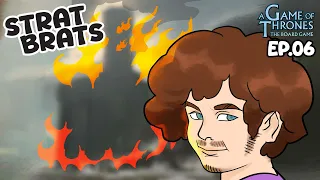 Everything's Flammable | Strat Brats: A Game of Thrones Ep.06