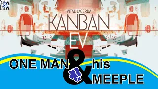 Kanban EV - One Man And His Meeple playthrough - revisited