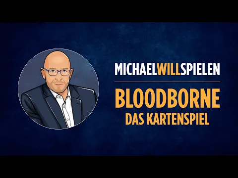 BLOODBORNE – DAS KARTENSPIEL – Regelerklärung und Spieletest – MICHAEL WILL SPIELEN