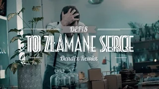 Defis - To złamane serce (Dendix Remix)