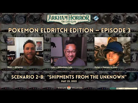 Arkham Horror LCG: Pokemon Eldritch Edition S2-B: "Shipments from the Unknown" - Crit Camp