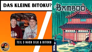 Bamboo Dritter Teil der Reihe nach Bitoku Abläufe & Fazit