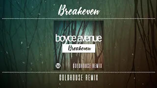 Boyce Avenue - Breakeven (Falling To Pieces)(GOLDHOUSE Remix)