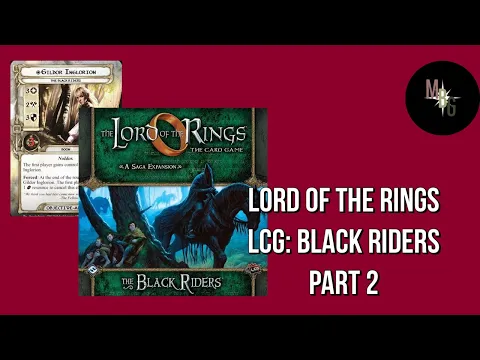 Lord of the Rings LCG: Black Riders Part 2