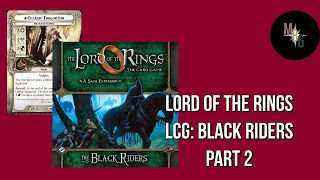 Lord of the Rings LCG: Black Riders Part 2