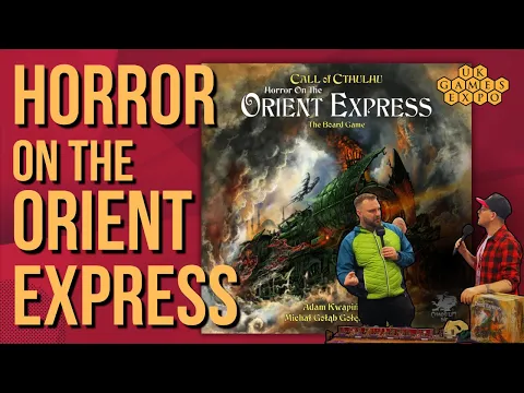 UKGE 2024: Horror on the Orient Express The Board Game Preview with Chaosium