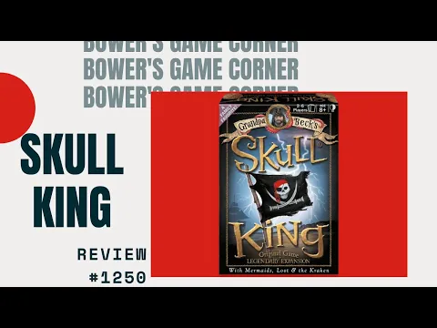 Bower's Game Corner #1250: Skull King Review *Grandpa Becks Fantastic Family Trick Taking Card Game*