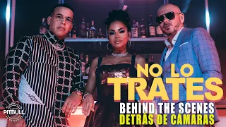 Pitbull x Daddy Yankee x Natti Natasha - No Lo Trates (Detrás de Cámaras)
