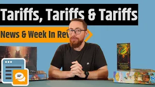 News & Week in Review - Tariffs, Tariffs & More Tarrifs