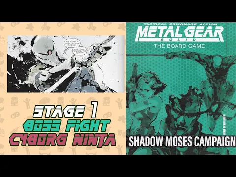 Cyborg Ninja | Stage 7 Boss Fight Shadow Moses Campaign Metal Gear Solid the Board Game