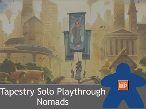 Tapestry Solo Playthrough 2 of 12 - Nomads