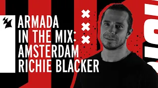 Armada In The Mix Amsterdam: Richie Blacker