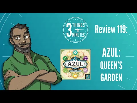 Azul: Queen's Garden: 3 Things in 3 Minutes Review #119