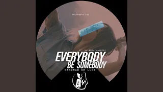 Everybody Be Somebody