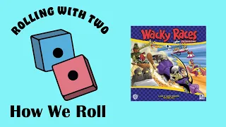 This Is How We Roll: Wacky Races: The Board Game: Deluxe Edition