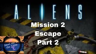 Aliens Mission 2 Part 2 Escape