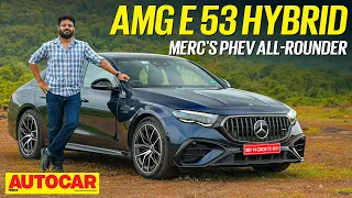 Mercedes-AMG E 53 Hybrid review - Current Affair | First Drive | Autocar India