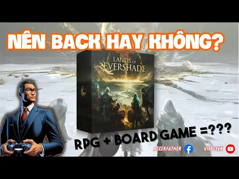 NÊN BACK HAY KO? Lands of Evershade - RPG dung hợp Board Games!