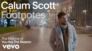 Calum Scott - The Making of &#39;You Are The Reason&#39; (Vevo Footnotes)
