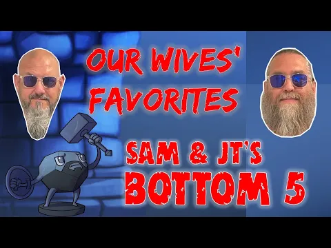 Sam & JT's Wives' Bottom 5 Games