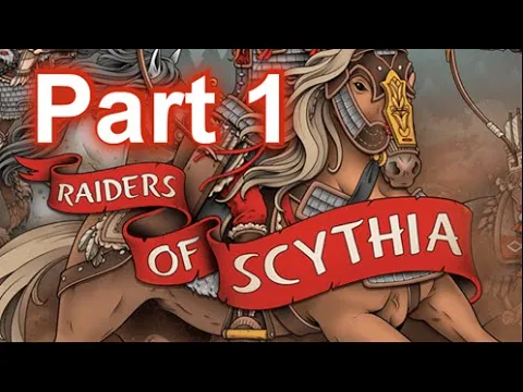 Raiders of Scythia - Playthrough - Part 1