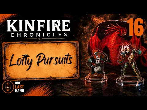 Kinfire Chronicles: Night’s Fall Ep.16 — Lofty Pursuits | Full Campaign Playthrough