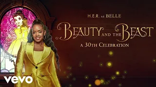 H.E.R. - Belle (Reprise) (From &quot;Beauty and the Beast: A 30th Celebration&quot;/Official Audio)