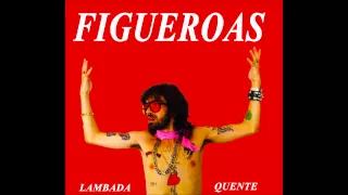 11 - FIGUEROAS - Bicho Feroz (LAMBADA QUENTE - 2015)