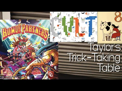 Rowdy Partners & CVLT (Day 8 of Trickmas!) ~ Taylor's Trick-Taking Table