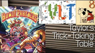 Rowdy Partners & CVLT (Day 8 of Trickmas!) ~ Taylor's Trick-Taking Table