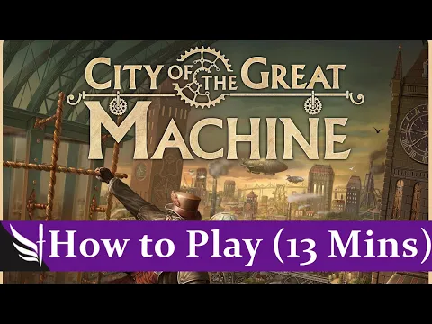 How to play City of the Great Machine