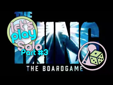 Let's play The Thing: The Boardgame (Solo) - Part 3