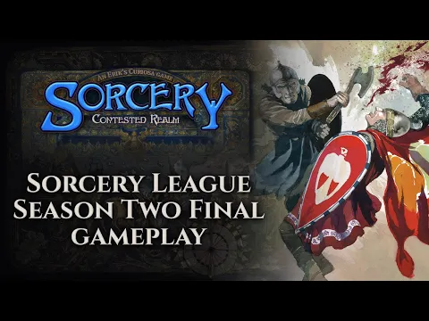 Sorcery TCG League Season Two - Finals (Gameplay Video)